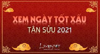 XEM NGÀY TỐT XẤU NĂM 2021 theo từng tháng âm lịch đầy đủ nhất