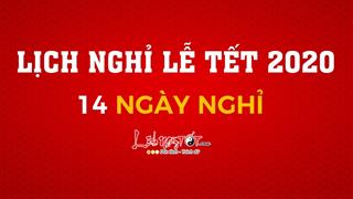 Toàn bộ lịch nghỉ lễ tết năm 2020: Tổng cộng 14 ngày