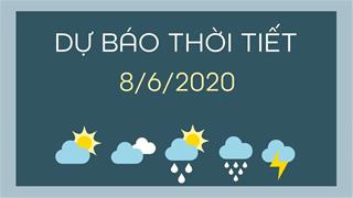 Dự báo thời tiết 8/6/2020: Bắc Bộ nắng nóng có nơi lên đến 39 độ C