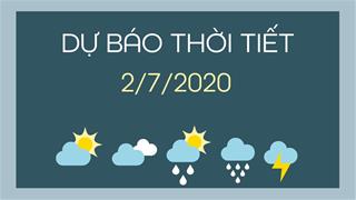 Dự báo thời tiết 2/7/2020: Bắc Bộ có mưa rào và dông, nền nhiệt giảm cao nhất 33 độ