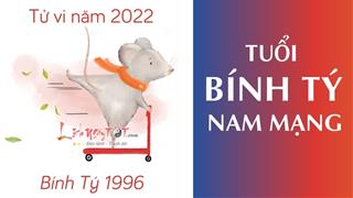 Tử vi tuổi Bính Tý năm 2022 nam mạng 1996: Mạnh dạn thay đổi, có hỷ sự