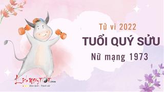 Tử vi tuổi Quý Sửu năm 2022 nữ mạng sinh năm 1973: Một năm bận rộn nhưng bội thu