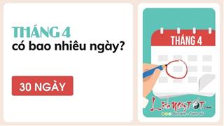 Tháng 4 có bao nhiêu ngày? Lý giải từ A đến Z tháng của tình yêu và sắc đẹp