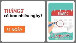 Tháng 7 có bao nhiêu ngày? Sự thật về tháng cô hồn không hề xấu như bạn nghĩ