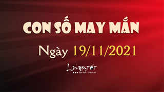 Con số may mắn hôm nay 19/11/2021 theo tuổi của bạn: Chọn số đẹp giúp bạn nhanh ĐỔI VẬN