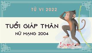 Tử vi tuổi Giáp Thân năm 2022 nữ mạng 2004: Áp lực thi cử lớn