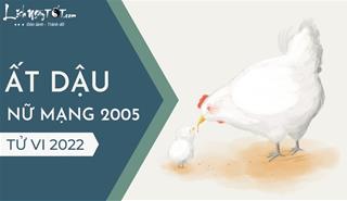 Tử vi tuổi Ất Dậu năm 2022 nữ mạng 2005: Không gặp quá nhiều trở ngại