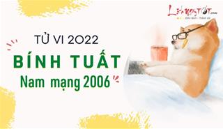 Tử vi tuổi Bính Tuất năm 2022 nam mạng 2006: Một năm nhiều hy vọng