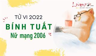Tử vi tuổi Bính Tuất năm 2022 nữ mạng 2006: Không nhiều biến động