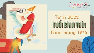 Tử vi tuổi Bính Thìn năm 2022 nam mạng 1976: Tài lộc có dấu hiệu tăng nhẹ