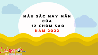 Màu sắc may mắn của 12 chòm sao năm 2022, màu càng hợp càng hút tiền tài