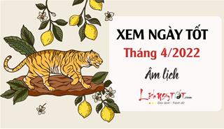 Xem ngày tốt tháng 4 năm 2022 âm lịch để mưu thành đại sự