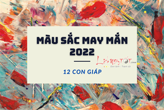 Màu sắc và con số may mắn của 12 con giáp năm 2022: Chọn đúng để vượng cả năm, mưu sự dễ thành
