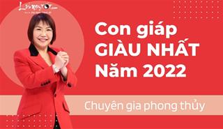 Chuyên gia phong thủy nổi tiếng dự báo 3 con giáp GIÀU SỤ nhờ đầu tư lãi to năm 2022