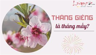 Tháng Giêng là tháng mấy? Có gì đặc biệt trong tháng lễ hội mở đầu một năm mới?