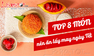 Infographic: Top 8 món nên ăn lấy may ngày Tết, đầu năm lộc lá tràn đầy