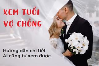 Hướng dẫn cách tự XEM TUỔI VỢ CHỒNG có hợp nhau không, điều mà các thầy xưa nay vẫn giấu kín!