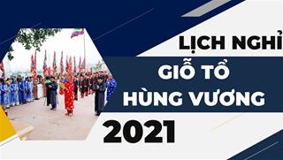 Giỗ Tổ Hùng Vương 2021 ngày mấy, nghỉ mấy ngày?