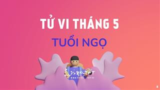 Tử vi tháng 5/2021 tuổi Ngọ âm lịch: Xáo trộn, nhiều khó khăn nhưng chớ chùn bước