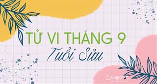 Tử vi tháng 9/2021 tuổi Sửu âm lịch: Sự nghiệp trắc trở, tình cảm muộn phiền