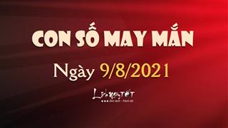 Con số may mắn hôm nay 9/8/2021 theo tuổi: Xem số đẹp giúp bạn DỄ TRÚNG LỚN