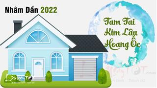 Bảng tính hạn Tam Tai, Kim Lâu, Hoang Ốc năm 2022 cho tất cả các tuổi