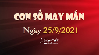 Con số may mắn hôm nay 25/9/2021 theo năm sinh của bạn: Tìm số đẹp giúp bạn PHÁT TÀI NHANH