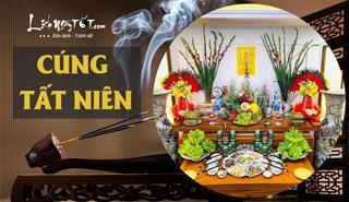 Cúng Tất niên năm Giáp Thìn ngày nào tốt? Bài cúng Tất niên cuối năm ở cơ quan, ngoài trời, gia đình chuẩn nhất?