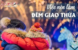 Những việc nên làm đêm Giao thừa năm Bính Ngọ 2026 để TÀI LỘC chạy thẳng vào nhà