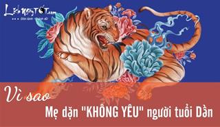 Năm con Hổ đến rồi, vì sao mẹ dặn KHÔNG YÊU người tuổi Dần?