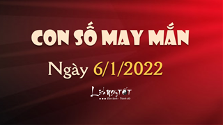 Con số may mắn hôm nay 6/1/2022 theo tuổi của bạn: Chọn số may mắn giúp bạn dễ TRÚNG LỚN