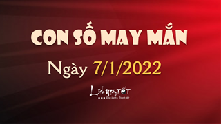 Con số may mắn hôm nay 7/1/2022 theo năm sinh: Chọn số PHÁT LỘC cho bạn