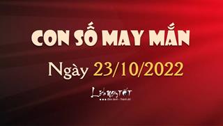 Con số may mắn hôm nay 23/10/2022 theo năm sinh: Chọn ngay con số vượng LỘC vượng TÀI