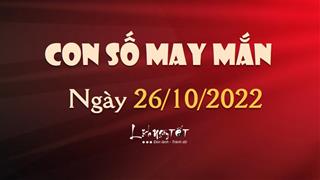 Con số may mắn hôm nay 26/10/2022 theo tuổi của bạn: Chọn số MAY giúp bạn dễ ĐÓN LỘC
