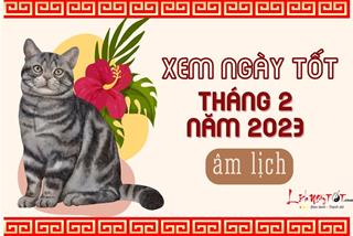 Xem ngày tốt xấu tháng 2 năm 2023 để đại sự hanh thông, thuận lợi