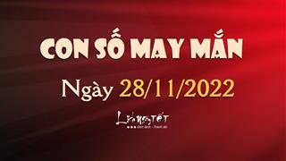 Con số may mắn hôm nay 28/11/2022 theo tuổi của bạn: Xem SỐ ĐẸP giúp bạn PHÁT LỘC NGAY