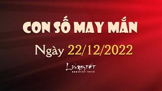 Con số may mắn hôm nay 22/12/2022 theo năm sinh: Số ĐẸP theo tuổi, có LỘC chốt ngày