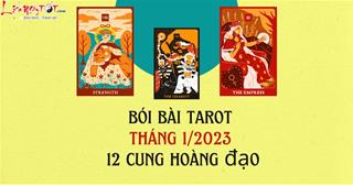 Bói bài tarot tháng 1/2023 cho 12 cung hoàng đạo: Năm mới ai bốc được quẻ MAY MẮN?