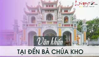 Văn khấn xin lộc rơi lộc vãi đền Bà Chúa Kho đúng chuẩn
