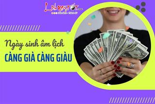 Ngày sinh âm lịch có chí làm giàu, thời trẻ trải nhiều sóng gió nhưng càng già càng phú quý viên mãn