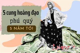 5 cung hoàng đạo có số phú quý trong 5 năm tới, phúc lộc vơi rồi lại đầy, mang thịnh vượng cho cả gia đình