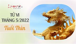 Tử vi tháng 5/2022 tuổi Thìn âm lịch: Vạn sự hanh thông, đạt thành mong ước