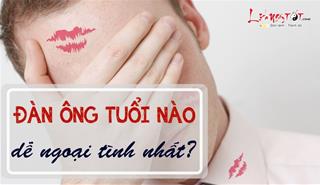 Đàn ông tuổi nào dễ ngoại tình nhất? Do bản thân hay do xã hội đưa đẩy?