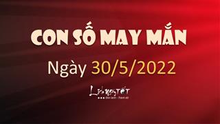 Con số may mắn hôm nay 30/5/2022: Lựa ngay số đẹp giúp bạn PHÁT LỘC!