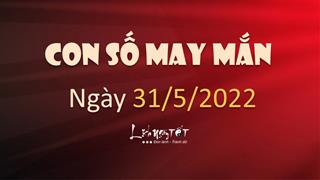 Con số may mắn hôm nay 31/5/2022 theo năm sinh: Chọn đúng để ĐỔI VẬN phát tài trong nháy mắt