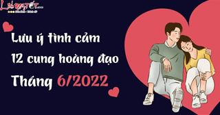 Chiêm tinh gửi thông điệp quan trọng cho vận tình cảm của 12 chòm sao tháng 6/2022