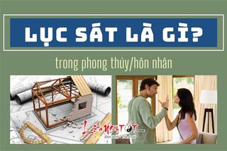 Lục sát là gì? Làm thế nào để hóa giải tai ương cho gia chủ khi lỡ phạm Lục sát?