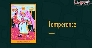 Lá bài Temperance trong Tarot và thông điệp ý nghĩa nó gửi tới bạn