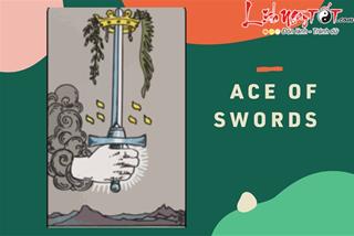 Lá bài Ace of Swords là gì? Ý nghĩa lá bài Ace of Swords trong Tarot là gì?
