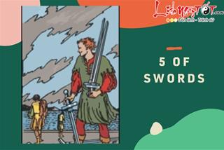 Lá bài 5 of Swords là gì? Ý nghĩa lá bài 5 of Swords là gì trong Tarot?